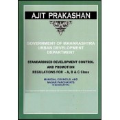 Ajit Prakashan's Standardised Development Control and Promotion Regulations For A, B, C Class Municipal Councils and Nagar Panchayats in Maharashtra
